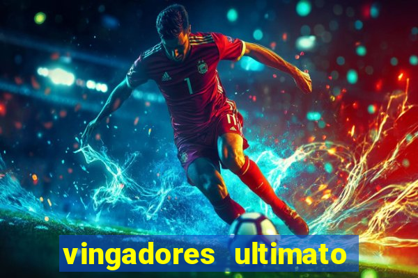 vingadores ultimato filme completo dublado gratis